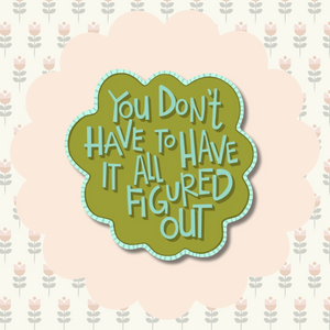 Figured Out Vinyl Sticker