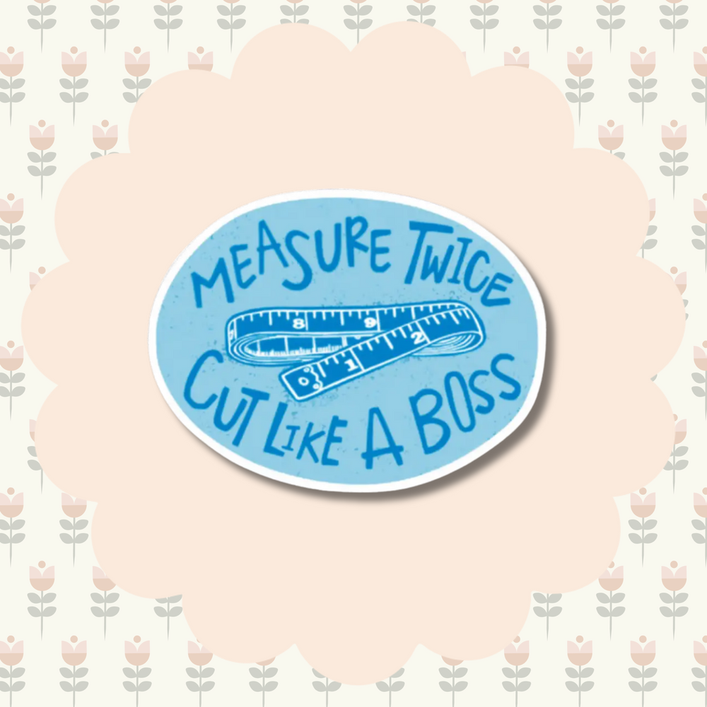 Measure Twice Vinyl Sticker