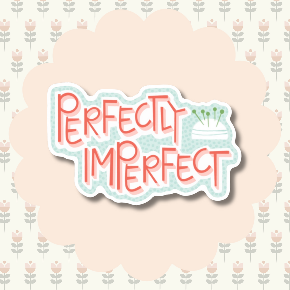 Perfectly Imperfect Vinyl Sticker