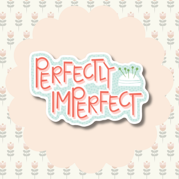 Perfectly Imperfect Vinyl Sticker