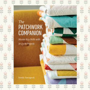The Patchwork Companion by Sandy Saengsuk | Papercover Book