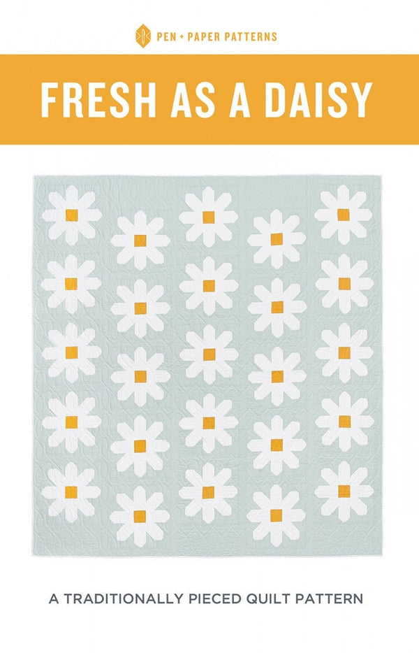 Fresh as a Daisy by Pen + Paper Patterns | Paper Pattern | Modern Quilt Pattern | Confident Beginner | Fat Quarter Friendly Quilt Pattern