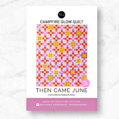 Campfire Glow Quilt by Then Came June | Paper Pattern | Modern Quilt Pattern | Advanced Beginner Skill Level