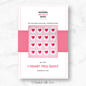 I Heart You Quilt Pattern by Then Came June & Pen + Paper Patterns| Paper Pattern | Modern Quilt Pattern | Confident Beginner Skill Level