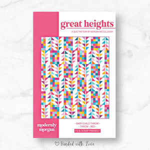 Great Heights Quilt By Modernly Morgan | Paper Pattern | Modern Quilt Pattern | Confident Beginner | Fat Quarter Friendly Quilt Pattern