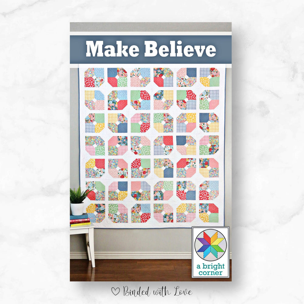 Make Believe Quilt Pattern by A Bright Corner | Paper Pattern | Confident Beginner Skill Quilt Pattern | Modern Quilt Pattern